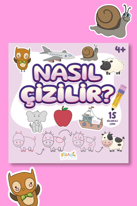 Nasıl Çizilir? - 4+ Yaş Aktivite Kitabı - Okul Öncesi Etkinlik