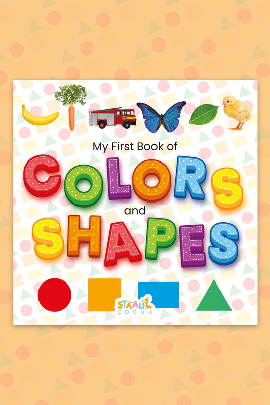 My First Book of Colors and Shapes - Minikler için Renkler ve Şekiller - İlk Kitabım (İngilizce)
